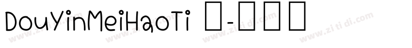 DouYinMeiHaoTi 语字体转换